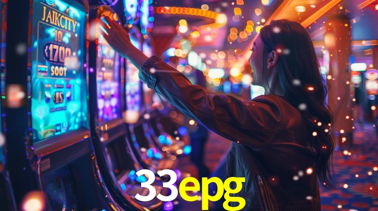 33epg: Jogos de Caça-Níqueis-Altas Recompensas, Roleta-Velocidade, Blackjack-Desafios Máximos